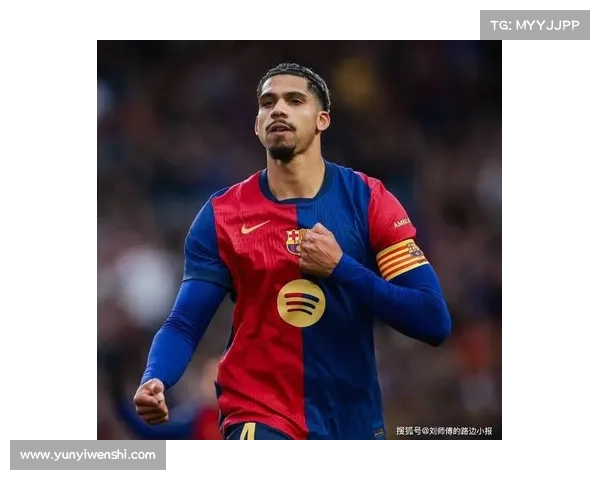 巴萨铁卫阿劳霍高原训练后状态回升表现亮眼助力球队防守稳固